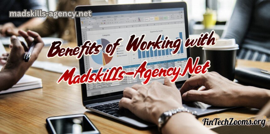 Benefits of Working with Madskills-Agency.Net