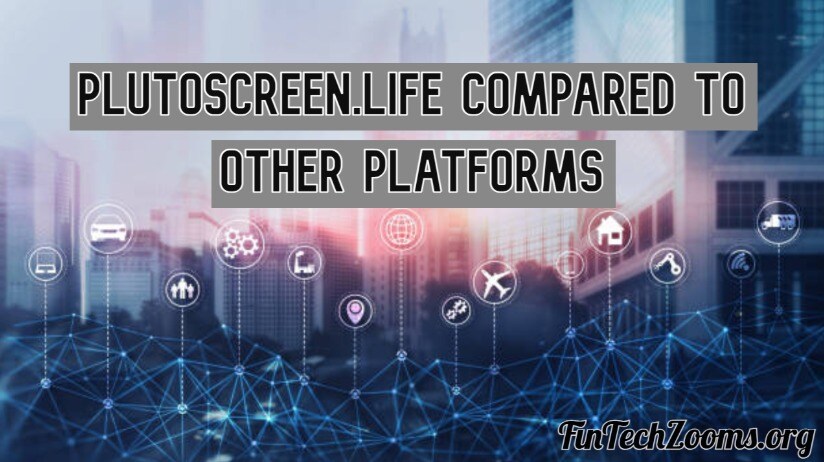 Plutoscreen.life Compared to Other Platforms