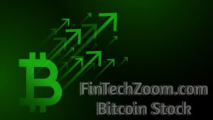 FinTechZoom.com Bitcoin Stock