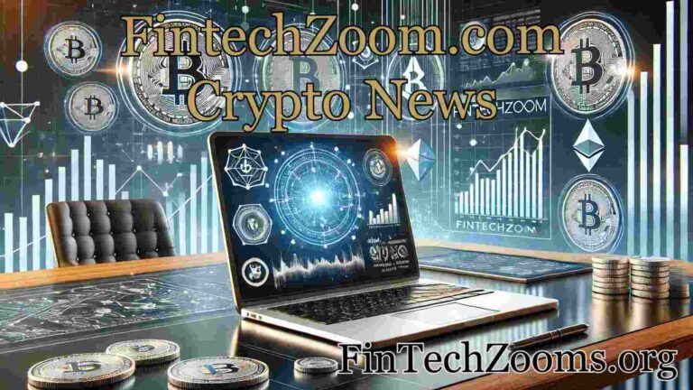 FintechZoom.com Crypto News: Latest Trends in the Digital Currency World