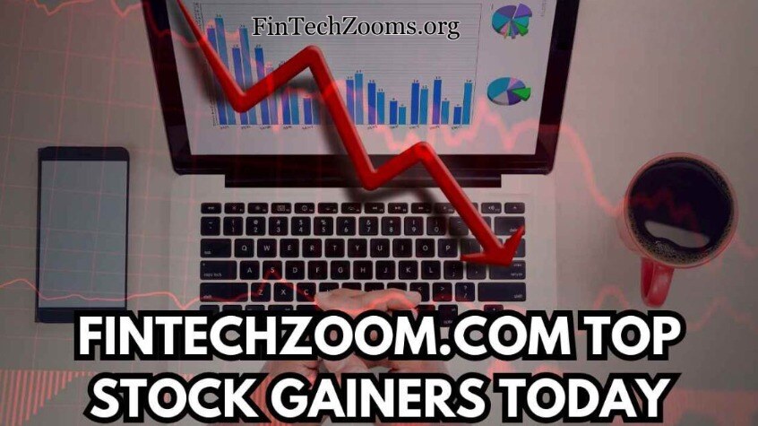 FintechZoom.com Top Stock Gainers Today: Market Movers to Watch