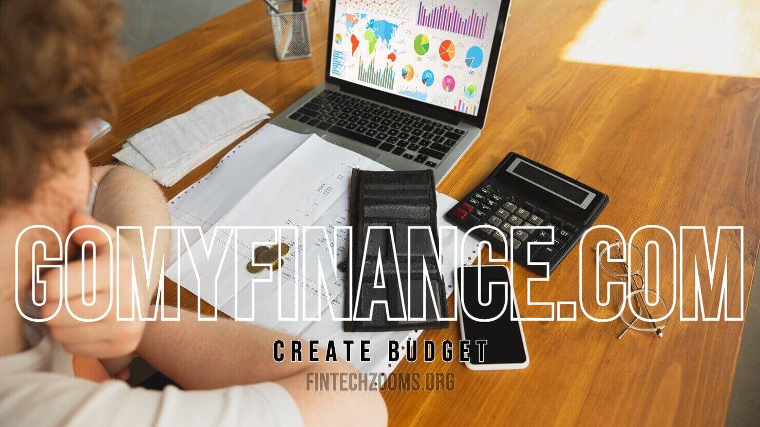 Gomyfinance.com Create Budget: Way To Financial Success