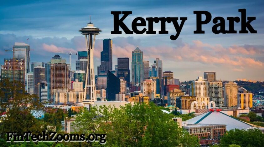 Kerry Park: What to Know Before You Go