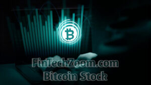 Why Use FinTechZoom.com for Bitcoin Stock Information?