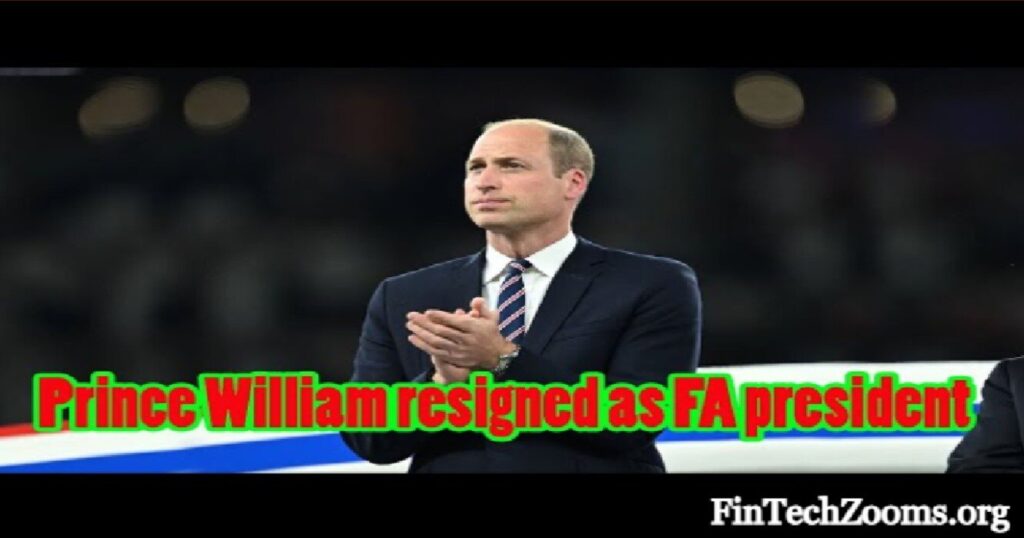 Prince William Has Resigned as President Of The FA.